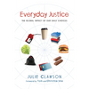 Everyday Justice: The Global Impact of Our Daily Choices - Paperback