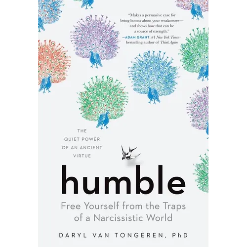 Humble: Free Yourself from the Traps of a Narcissistic World - Hardcover