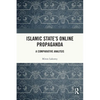 Islamic State's Online Propaganda: A Comparative Analysis - Paperback