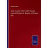 Some Account of the Ancient Borough Town of Plympton St. Maurice, or Plympton Earl - Paperback