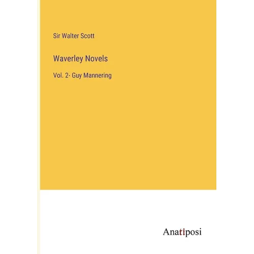 Waverley Novels: Vol. 2- Guy Mannering - Paperback