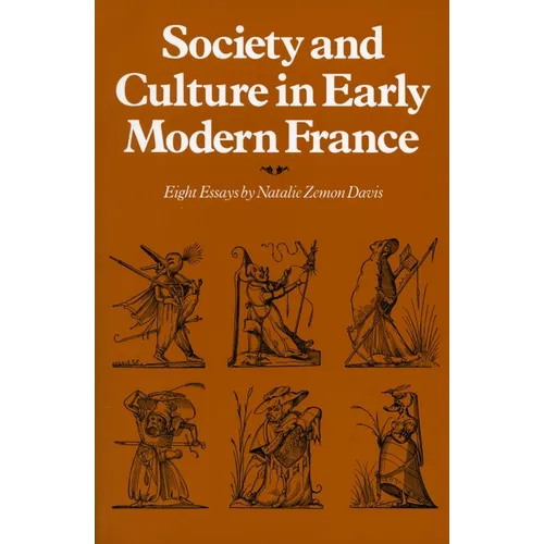 Society and Culture in Early Modern France: Eight Essays by Natalie Zemon Davis - Paperback