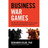 Business War Games: How Large, Small, and New Companies Can Vastly Improve Their Strategies and Outmaneuver the Competition - Paperback