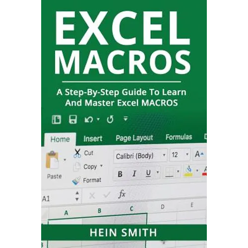Excel Macros: A Step-by-Step Guide to Learn and Master Excel Macros - Paperback