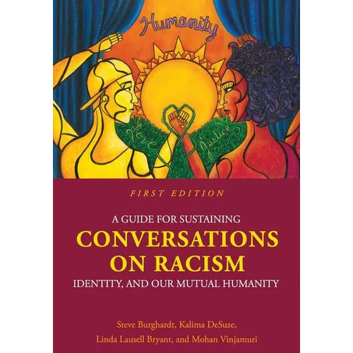 A Guide for Sustaining Conversations on Racism, Identity, and our Mutual Humanity - Paperback