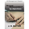 Beyond Management by Objectives: A Management Classic - Paperback