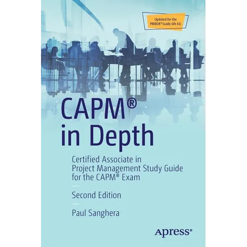 Capm(r) in Depth: Certified Associate in Project Management Study Guide for the Capm(r) Exam - Paperback