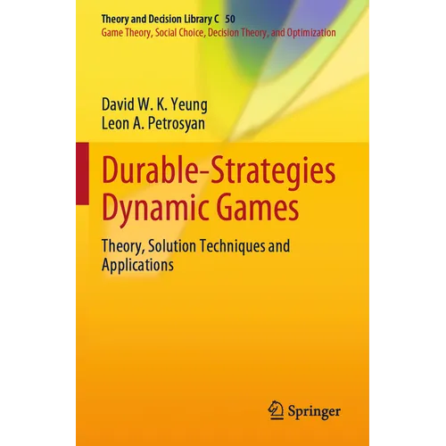 Durable-Strategies Dynamic Games: Theory, Solution Techniques and Applications - Paperback