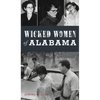 Wicked Women of Alabama - Hardcover