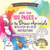 How to Draw for Kids. More than 100 Pages of How to Draw Animals with Step-by-Step Instructions. Creative Exercises for Little Hands with Big Imaginat - Paperback