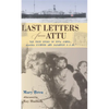 Last Letters from Attu: The True Story of Etta Jones, Alaska Pioneer and Japanese POW - Hardcover