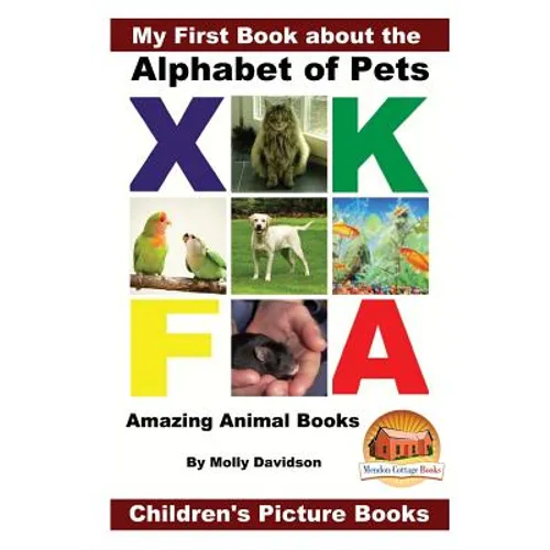 My First Book about the Alphabet of Pets - Amazing Animal Books - Children's Picture Books - Paperback
