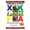 My First Book about the Alphabet of Pets - Amazing Animal Books - Children's Picture Books - Paperback
