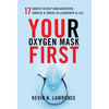 Your Oxygen Mask First: 17 Habits to Help High Achievers Survive & Thrive in Leadership & Life - Hardcover