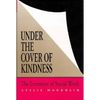 Under the Cover of Kindness: The Invention of Social Work - Hardcover