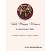 Well Women Witness Letters from Christ: An Interactive Workbook---A Dialogue with Christ - Paperback