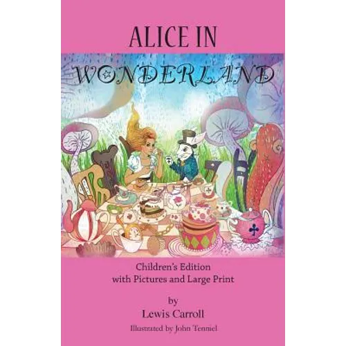 Alice in Wonderland: Children's Edition with Pictures and Large Print - Paperback