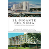 El Gigante del Vigia-La Historia del Ponce Intercontinental - Paperback