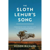The Sloth Lemur's Song: Madagascar from the Deep Past to the Uncertain Present - Paperback
