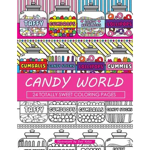 Candy World Coloring Book: 24 Totally Sweet Coloring Pages - Paperback