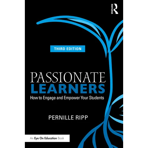 Passionate Learners: How to Engage and Empower Your Students - Paperback