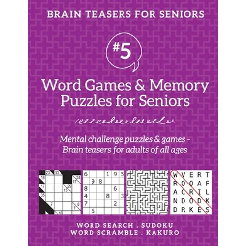 Brain Teasers for Seniors #5: Word Games & Memory Puzzles for Seniors. Mental challenge puzzles & games - Brain teasers for adults for all ages - Paperback