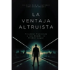 The Altruistic Edge / La Ventaja Altruista: Succeeding by Putting Others First / Triunfar Poniendo a los Demás en Primer Lugar - Paperback