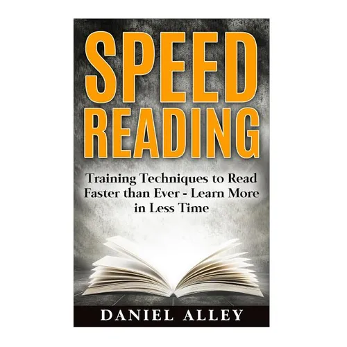 Speed Reading: : Training Techniques to Read Faster Than Ever - Learn More in Less Time - Paperback