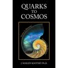 Quarks to Cosmos: Linking All the Sciences and Humanities in a Creative Hierarchy Through Relationships - Hardcover