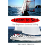 Learn to Sail: The Beginners Guide to Sailing - Paperback