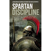 Spartan Discipline: Learn Spartan Techniques for Grow Your Mental Toughness (How to Develop Spartan Discipline Unbreakable Mental Toughness and Relent - Paperback