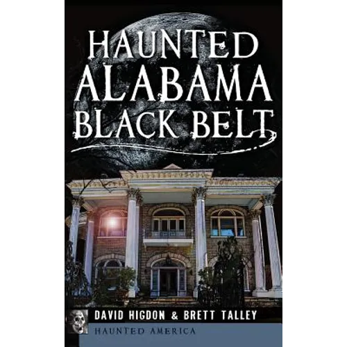 Haunted Alabama Black Belt - Hardcover
