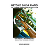 Beyond Salsa Piano: The Cuban Timba Piano Revolution: Volume 4 - Intermediate - Cuban Piano Tumbaos: 1979-1989 - Paperback