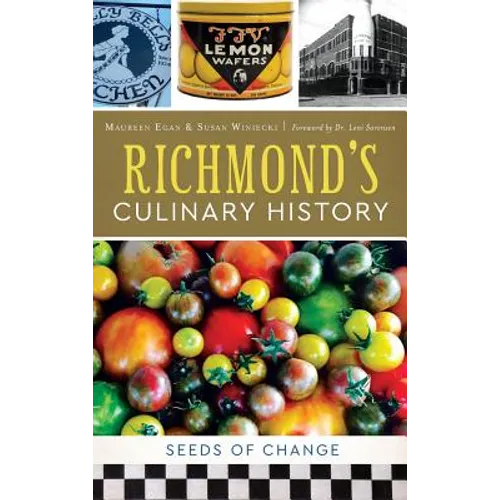 Richmond's Culinary History: Seeds of Change - Hardcover
