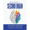 Building a Second Brain 2022: Step by Step Guide to Organize Your Digital Life and Unlock Your Creative Potential - Paperback