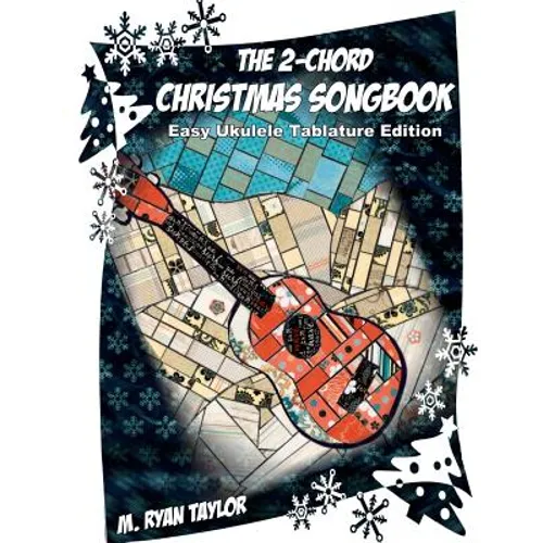 The 2-Chord Christmas Songbook: EASY UKULELE TABLATURE EDITION: campanella-style arrangements with TAB, vocals, lyrics and chords - Paperback
