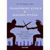 The Trompowsky Attack & London System: New Ideas, Dynamic Strategies and Powerful Weapons - Paperback