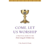Come, Let Us Worship: A Practical Guide to the Divine Liturgy for Orthodox Laity - Paperback