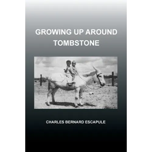 Growing Up Around Tombstone - Paperback