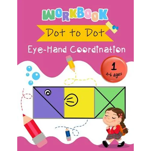 Dot to Dot Eye-Hand Coordination Workbook 4-6 Ages: Early Learning Activity Book - Paperback