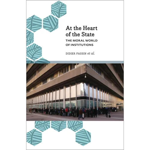 At the Heart of the State: The Moral World of Institutions - Paperback