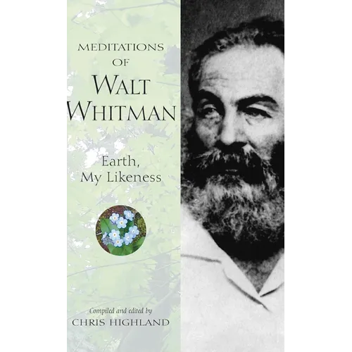 Meditations of Walt Whitman: Earth, My Likeness - Hardcover