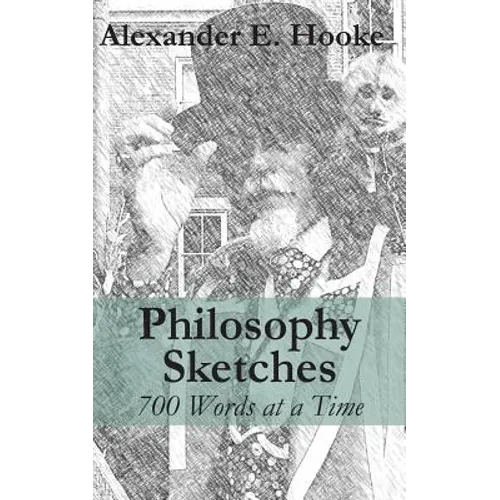 Philosophy Sketches: 700 Words at a Time - Paperback