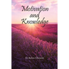Motivation and Knowledge - Paperback
