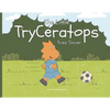 The Little TryCeratops Tries Soccer - Paperback