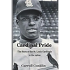 Cardinal Pride: The Story of the St. Louis Cardinals in the 1960s - Paperback