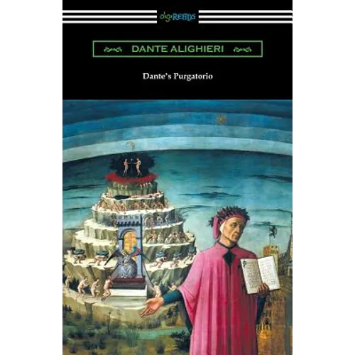 Dante's Purgatorio (The Divine Comedy, Volume II, Purgatory) [Translated by Henry Wadsworth Longfellow with an Introduction by William Warren Vernon] - Paperback