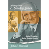 Thirty Days with E. Stanley Jones: Global Preacher, Social Justice Prophet - Paperback