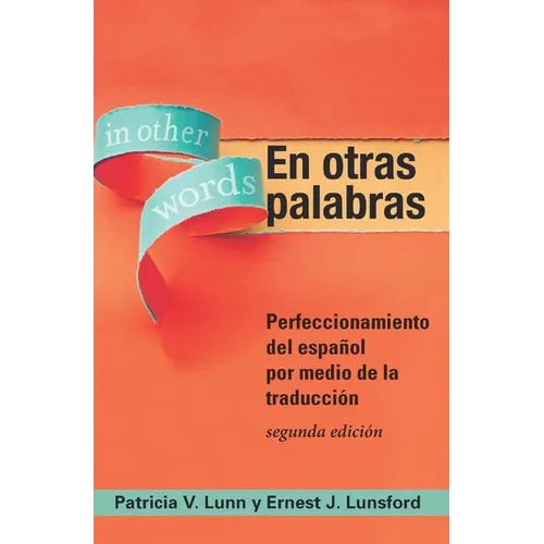 En otras palabras: Perfeccionamiento del español por medio de la traducción, segunda edición - Paperback