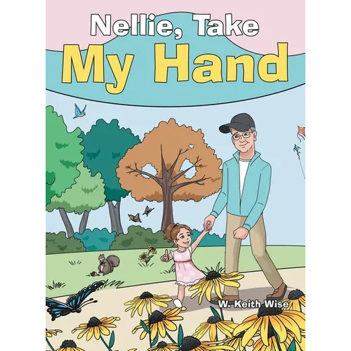 Nellie, Take My Hand - Hardcover